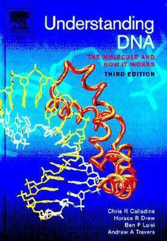 Understanding DNA, Third Edition: The Molecule and How it Works